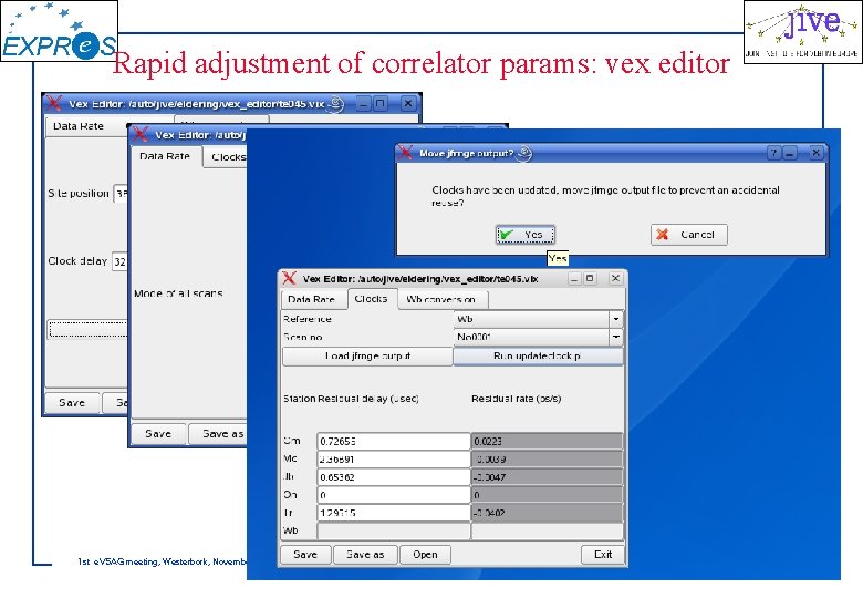 Rapid adjustment of correlator params: vex editor 1 st e. VSAG meeting, Westerbork, November