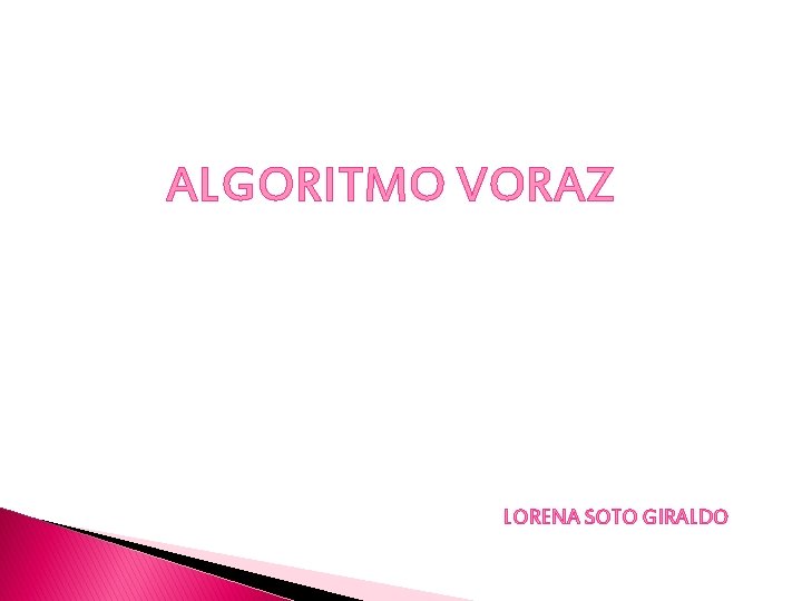 ALGORITMO VORAZ LORENA SOTO GIRALDO 