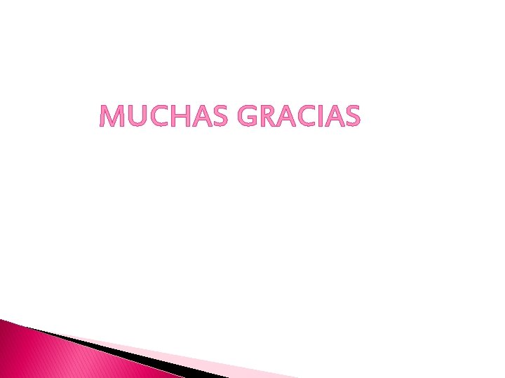 MUCHAS GRACIAS 