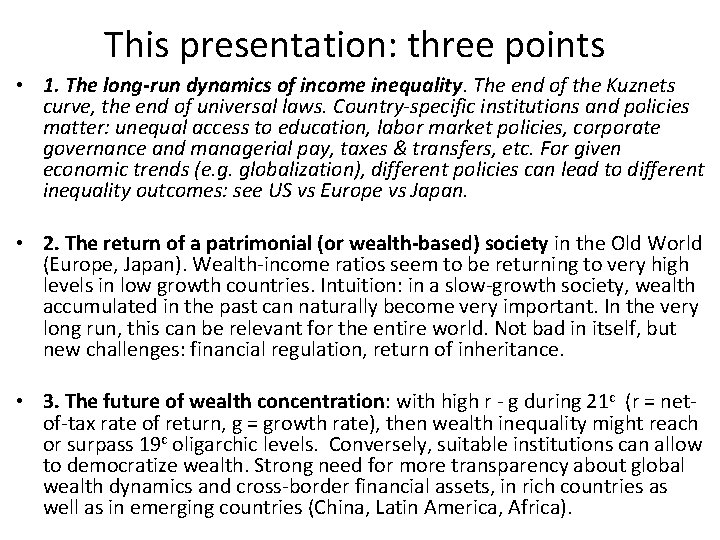 This presentation: three points • 1. The long-run dynamics of income inequality. The end