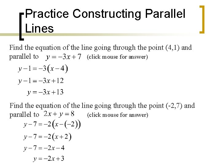 Practice Constructing Parallel Lines Find the equation of the line going through the point