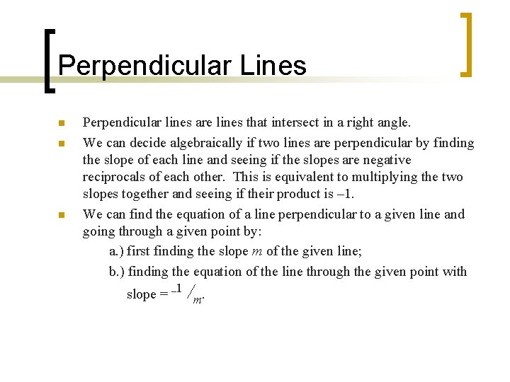 Perpendicular Lines n n n Perpendicular lines are lines that intersect in a right