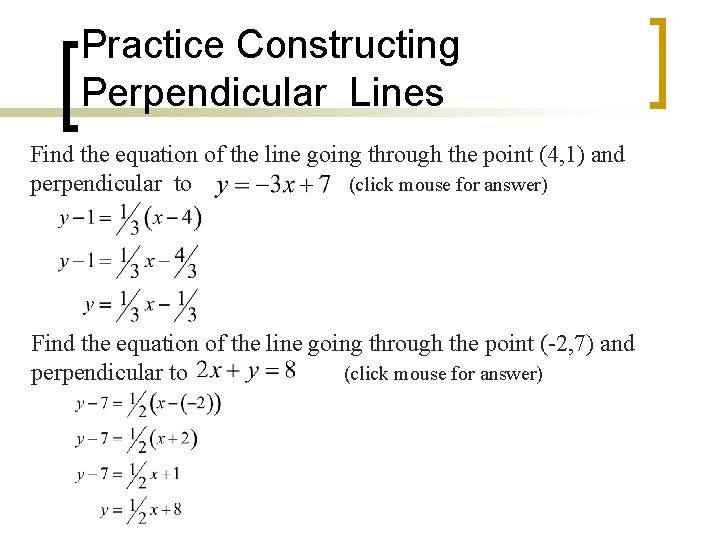 Practice Constructing Perpendicular Lines Find the equation of the line going through the point
