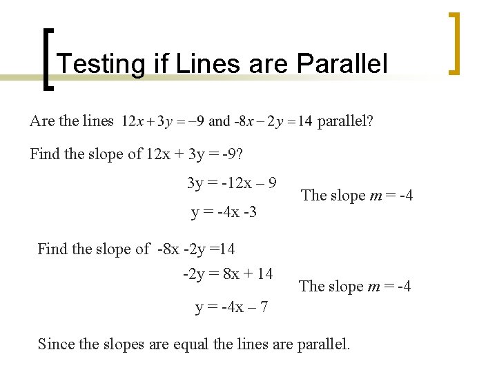 Testing if Lines are Parallel Are the lines parallel? Find the slope of 12