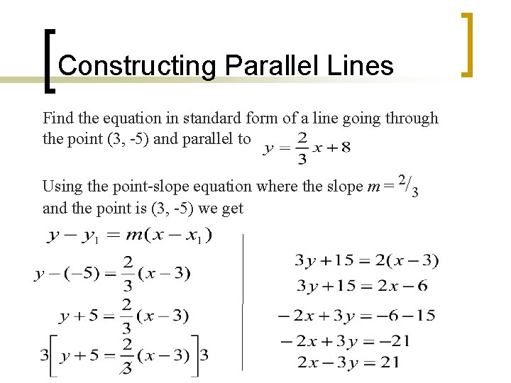 Constructing Parallel Lines Find the equation in standard form of a line going through