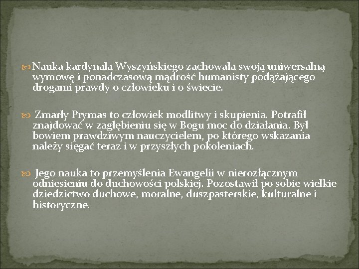  Nauka kardynała Wyszyńskiego zachowała swoją uniwersalną wymowę i ponadczasową mądrość humanisty podążającego drogami