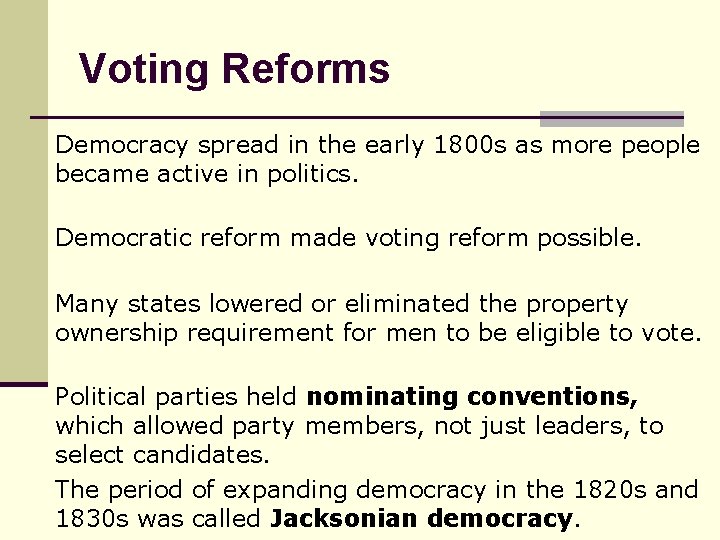 Voting Reforms Democracy spread in the early 1800 s as more people became active