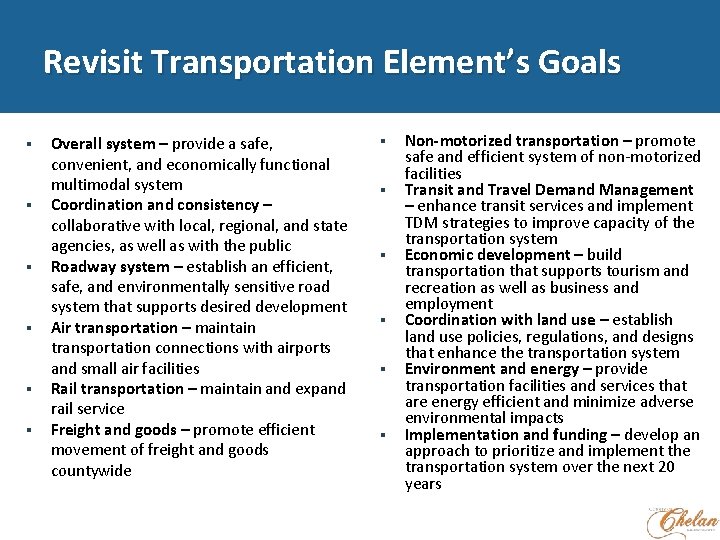 Revisit Transportation Element’s Goals Overall system – provide a safe, convenient, and economically functional