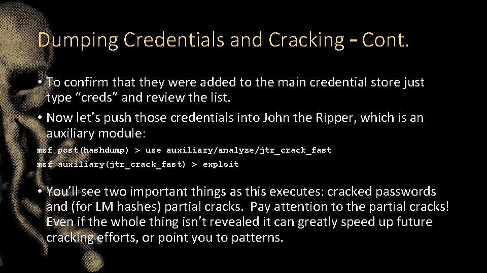 Dumping Credentials and Cracking – Cont. • To confirm that they were added to