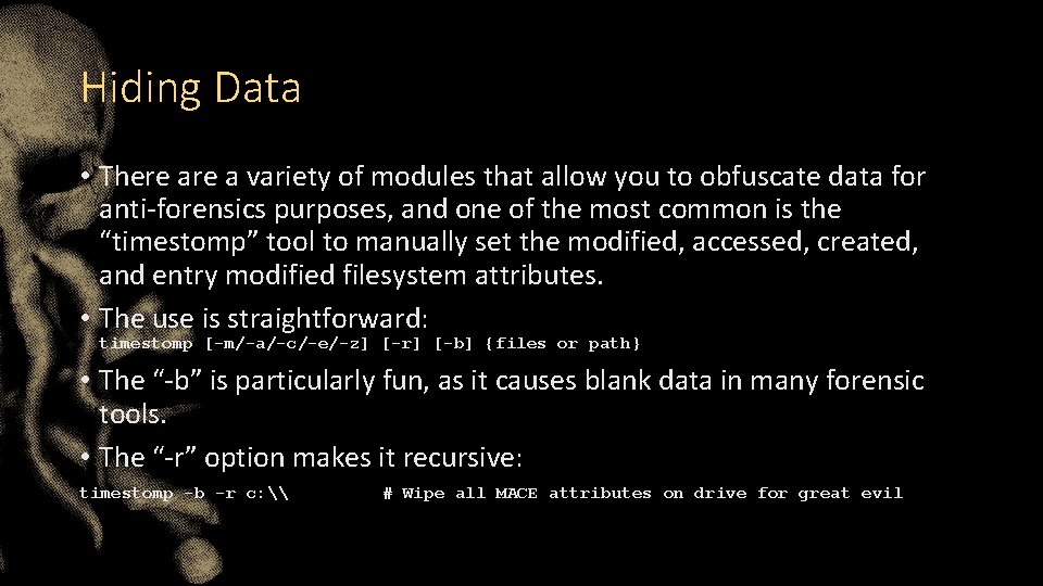 Hiding Data • There a variety of modules that allow you to obfuscate data