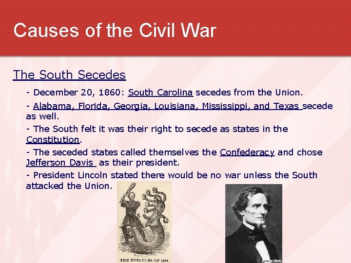 Causes of the Civil War The South Secedes - December 20, 1860: South Carolina