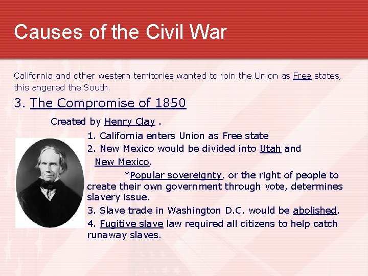 Causes of the Civil War California and other western territories wanted to join the