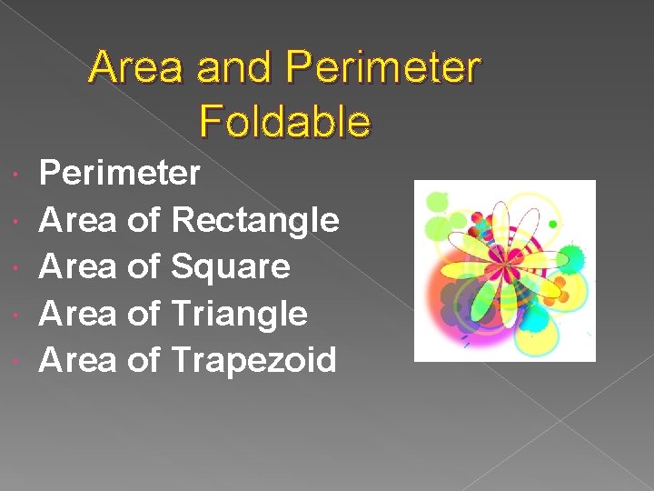Area and Perimeter Foldable Perimeter Area of Rectangle Area of Square Area of Triangle
