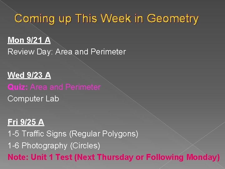 Coming up This Week in Geometry Mon 9/21 A Review Day: Area and Perimeter