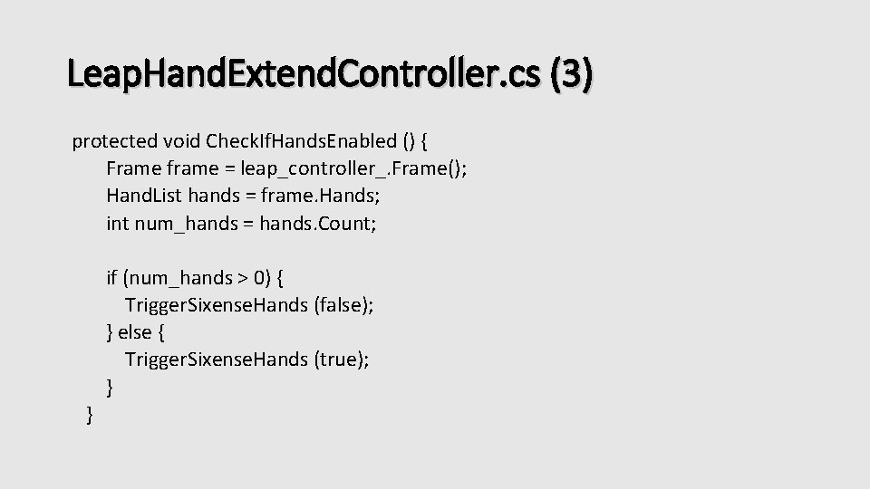 Leap. Hand. Extend. Controller. cs (3) protected void Check. If. Hands. Enabled () {