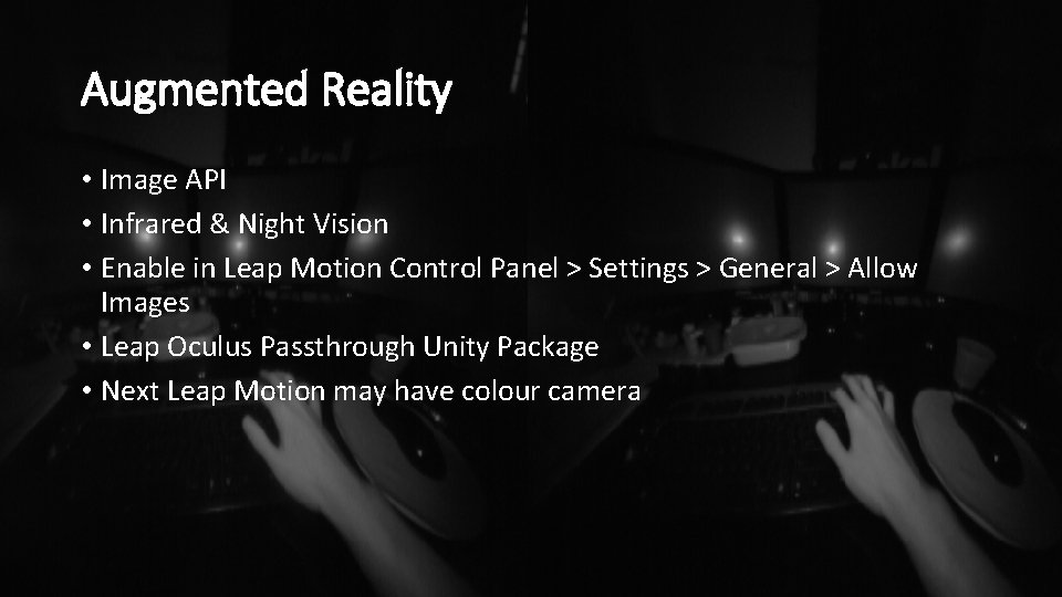 Augmented Reality • Image API • Infrared & Night Vision • Enable in Leap