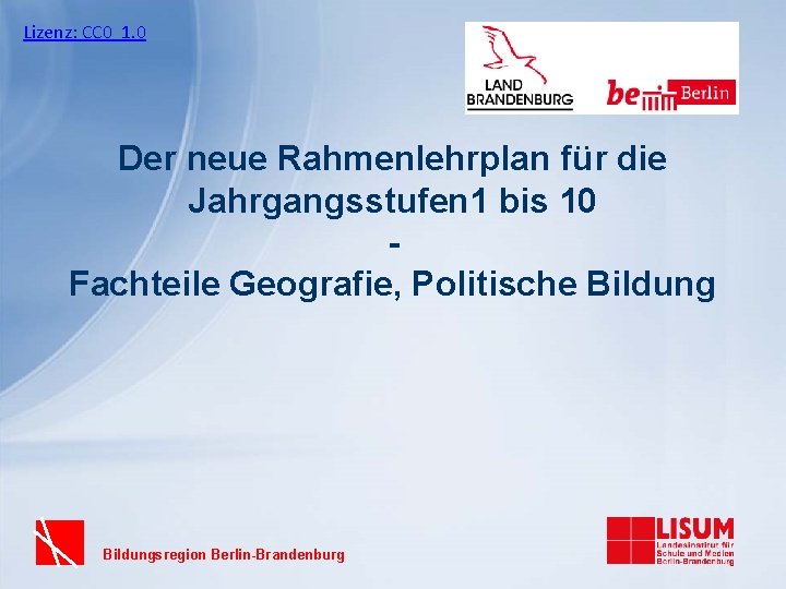 Lizenz: CC 0 1. 0 Der neue Rahmenlehrplan für die Jahrgangsstufen 1 bis 10