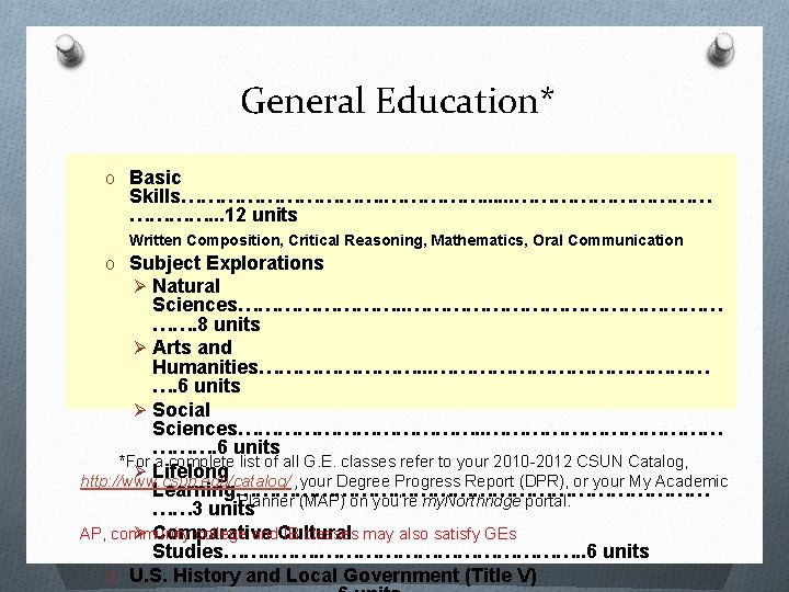 General Education* o Basic Skills……………. . . ……………. . . 12 units Written Composition,