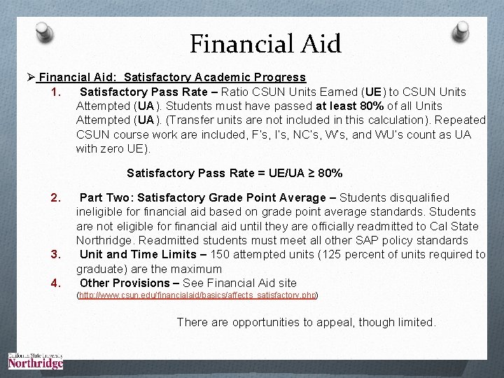 Financial Aid Ø Financial Aid: Satisfactory Academic Progress 1. Satisfactory Pass Rate – Ratio