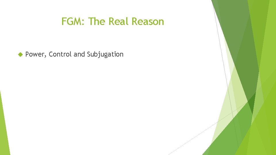FGM: The Real Reason Power, Control and Subjugation 