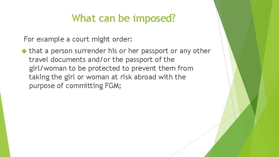 What can be imposed? For example a court might order: that a person surrender