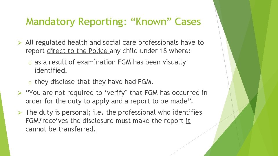 Mandatory Reporting: “Known” Cases Ø All regulated health and social care professionals have to