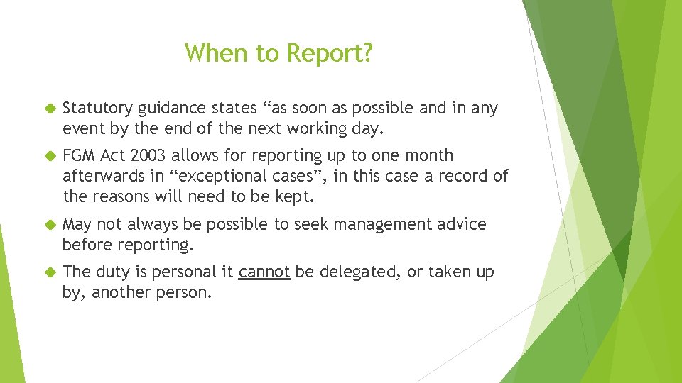 When to Report? Statutory guidance states “as soon as possible and in any event