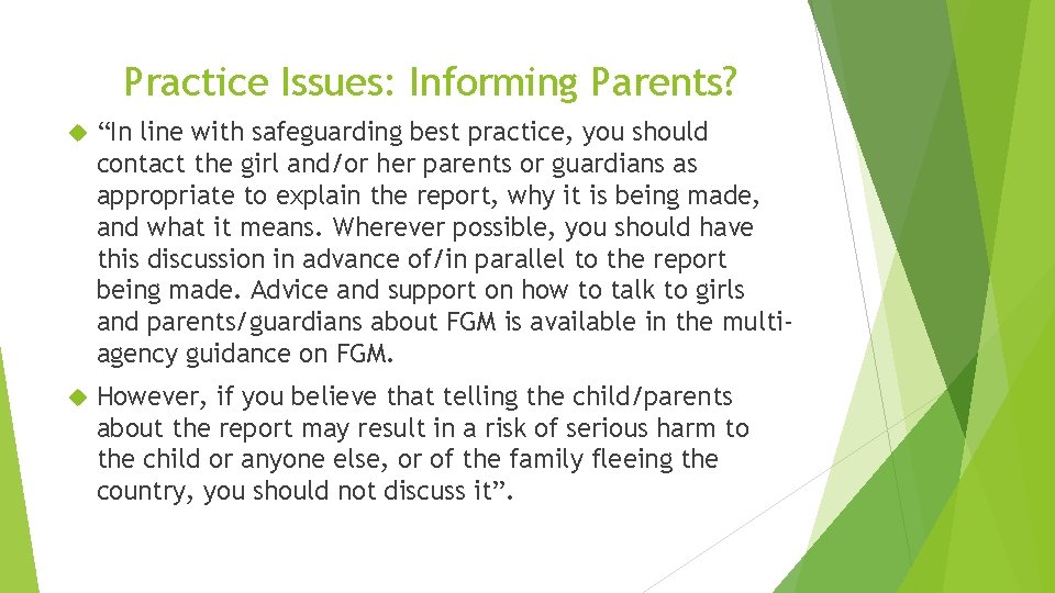 Practice Issues: Informing Parents? “In line with safeguarding best practice, you should contact the