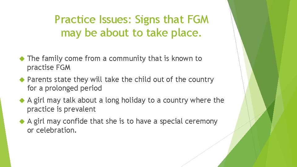 Practice Issues: Signs that FGM may be about to take place. The family come