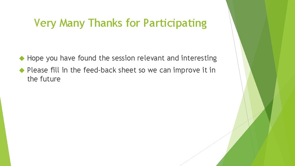 Very Many Thanks for Participating Hope you have found the session relevant and interesting