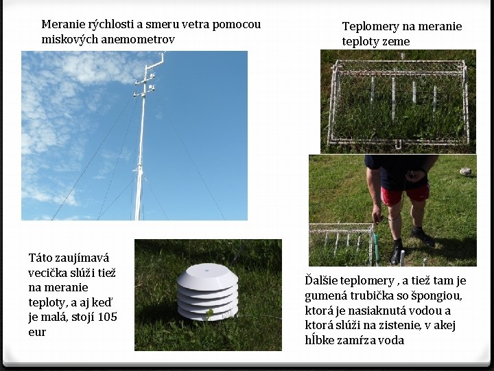 Meranie rýchlosti a smeru vetra pomocou miskových anemometrov Táto zaujímavá vecička slúži tiež na