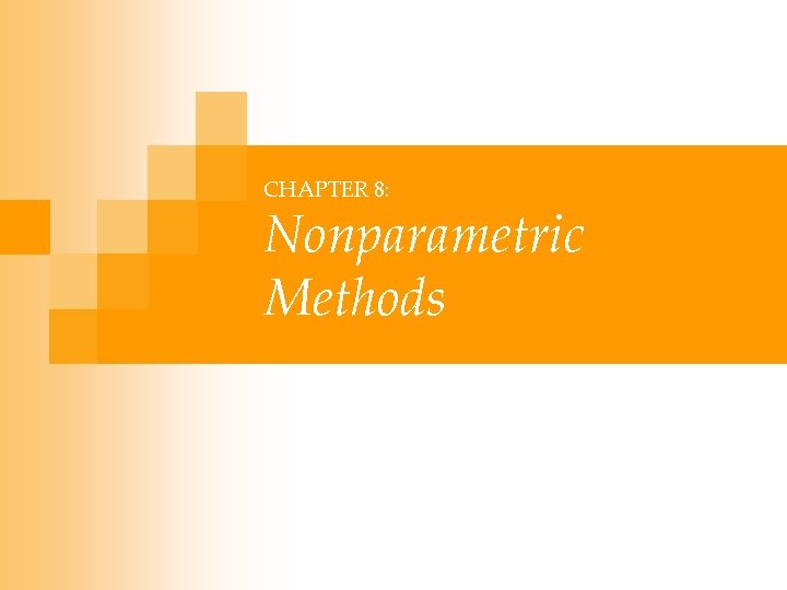 CHAPTER 8: Nonparametric Methods 
