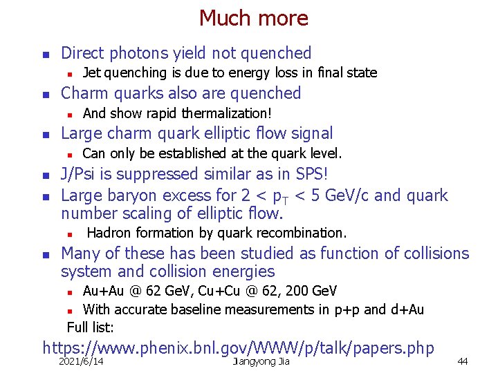 Much more n Direct photons yield not quenched n n Charm quarks also are