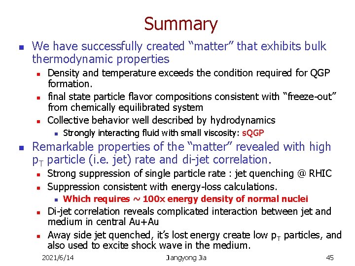 Summary n We have successfully created “matter” that exhibits bulk thermodynamic properties n n