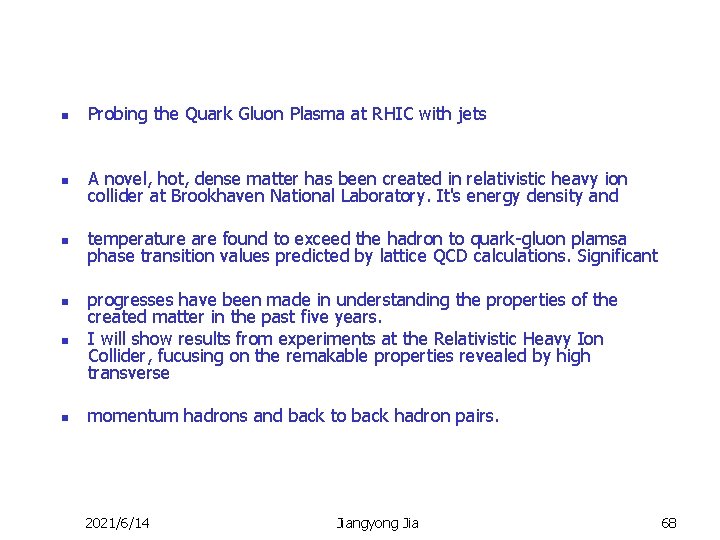 n Probing the Quark Gluon Plasma at RHIC with jets n A novel, hot,