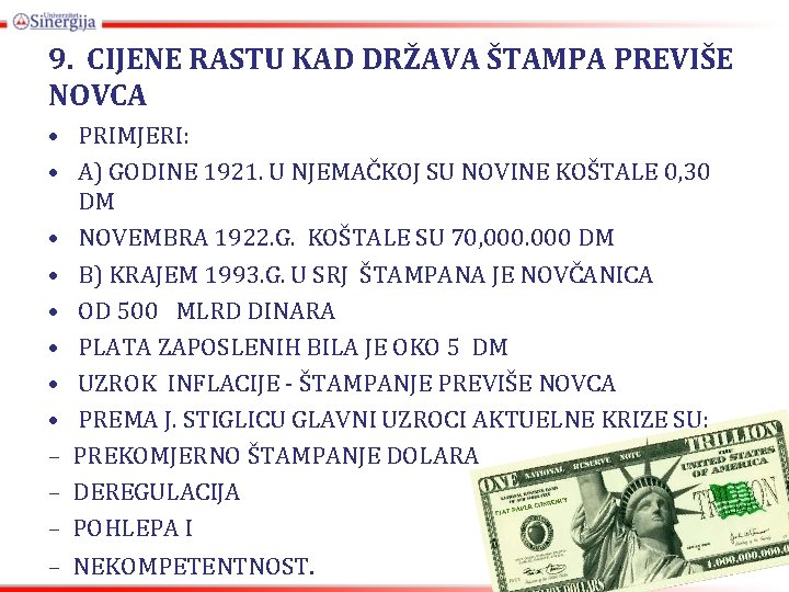 9. CIJENE RASTU KAD DRŽAVA ŠTAMPA PREVIŠE NOVCA • PRIMJERI: • A) GODINE 1921.