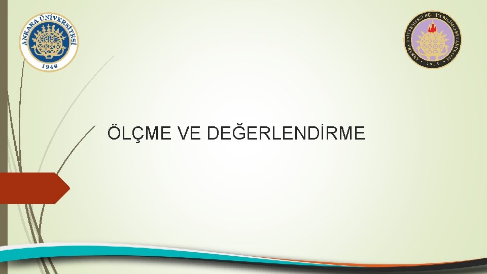 ÖLÇME VE DEĞERLENDİRME 