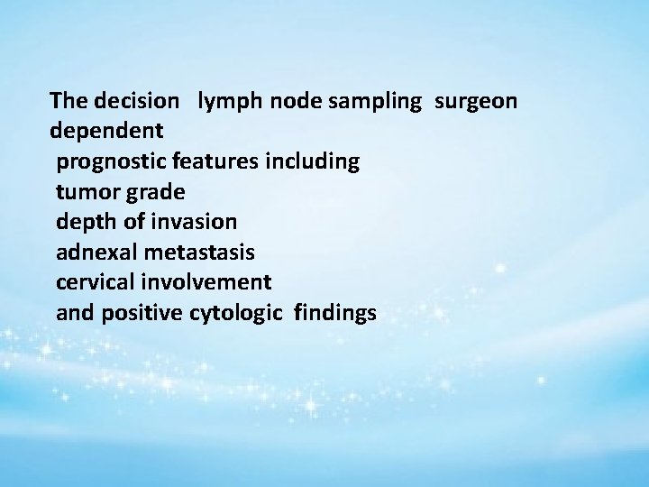 The decision lymph node sampling surgeon dependent prognostic features including tumor grade depth of