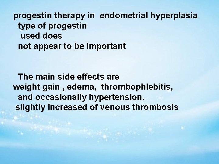 progestin therapy in endometrial hyperplasia type of progestin used does not appear to be