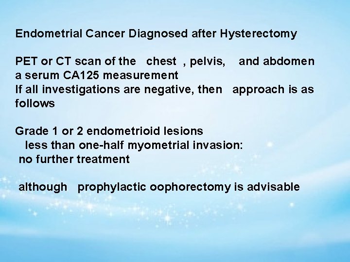 Endometrial Cancer Diagnosed after Hysterectomy PET or CT scan of the chest , pelvis,