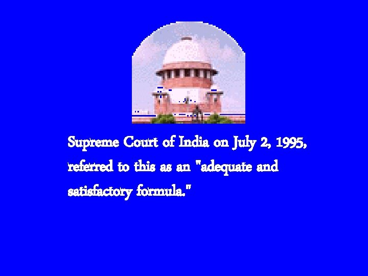 Supreme Court of India on July 2, 1995, referred to this as an "adequate