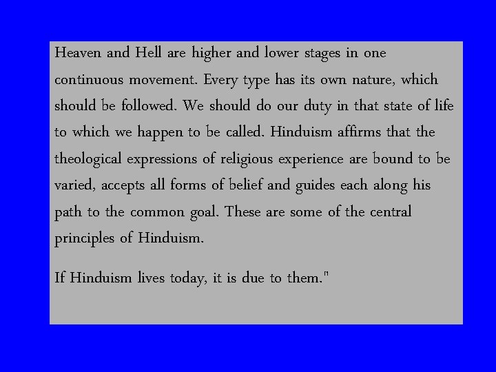 Heaven and Hell are higher and lower stages in one continuous movement. Every type