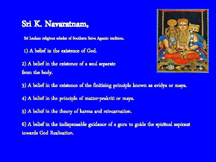 Sri K. Navaratnam, Sri Lankan religious scholar of Southern Saiva Agamic tradition. 1) A