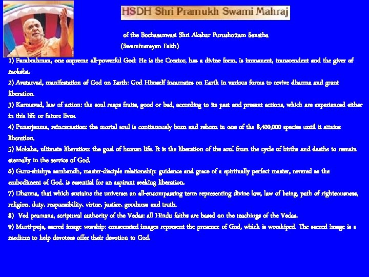 of the Bochasanwasi Shri Akshar Purushottam Sanstha (Swaminarayan Faith) 1) Parabrahman, one supreme all-powerful