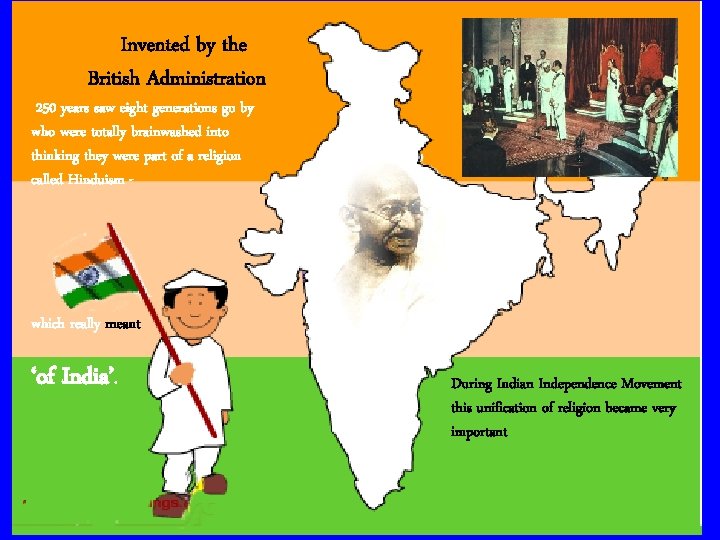 Invented by the British Administration 250 years saw eight generations go by who were