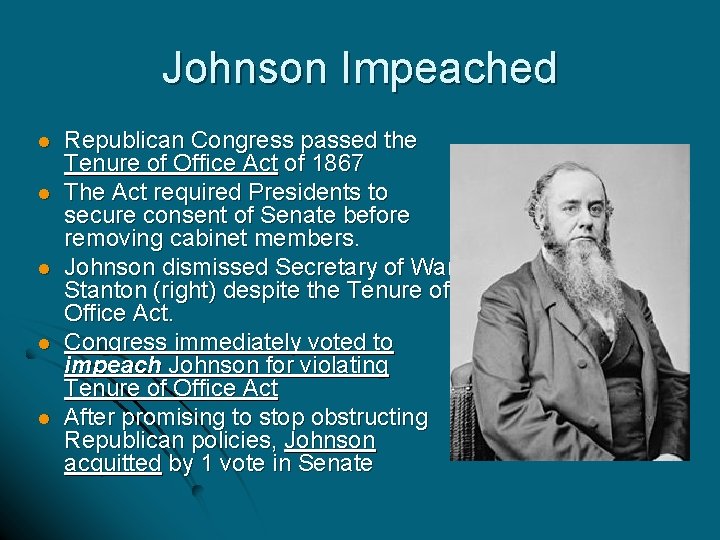 Johnson Impeached l l l Republican Congress passed the Tenure of Office Act of