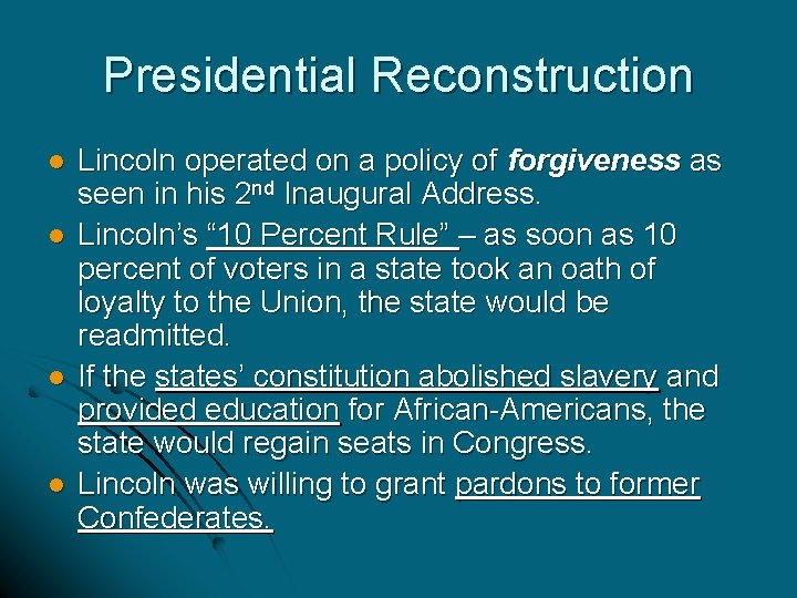 Presidential Reconstruction l l Lincoln operated on a policy of forgiveness as seen in