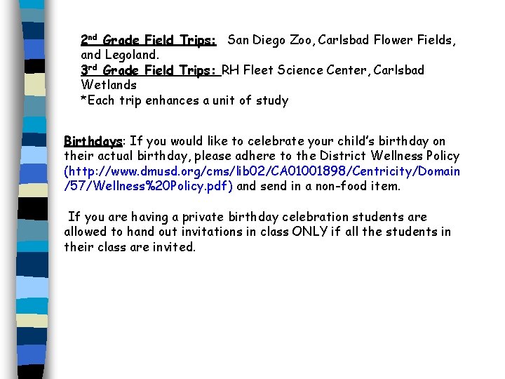 2 nd Grade Field Trips: San Diego Zoo, Carlsbad Flower Fields, and Legoland. 3