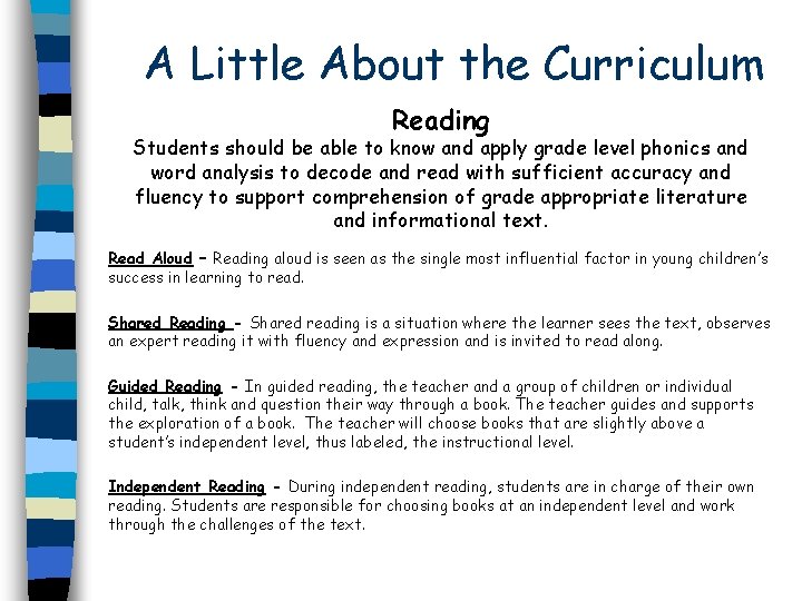 A Little About the Curriculum Reading Students should be able to know and apply