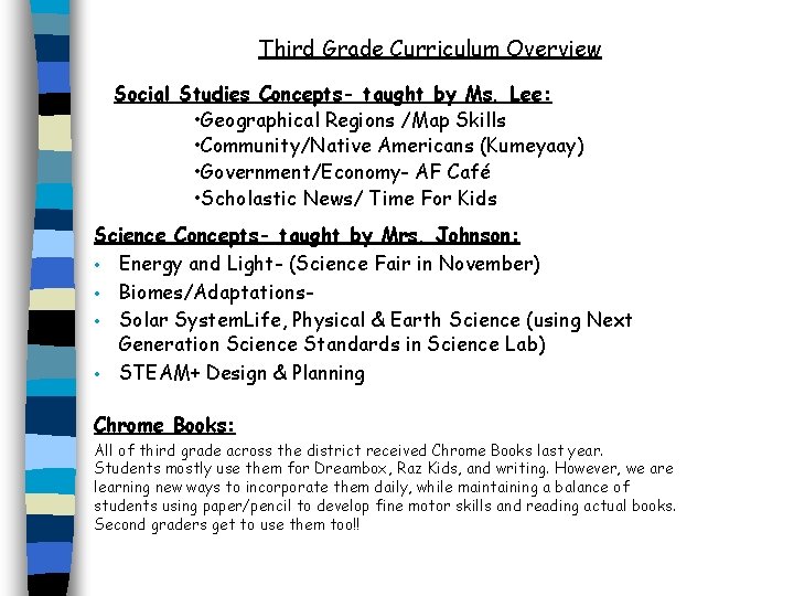 Third Grade Curriculum Overview Social Studies Concepts- taught by Ms. Lee: • Geographical Regions